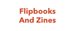 Flipbooks and Zines